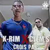K-RIM - Crois pas (feat. CLEM'S) - Single